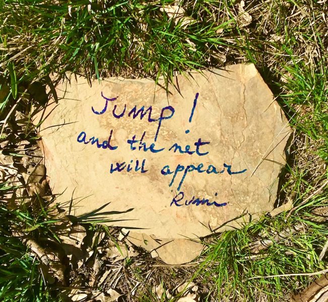 Jump and the net will appear - Rumi